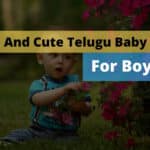 300+ Telugu Baby Boy Names | తెలుగు అబ్బాయి పేర్లు [2023]